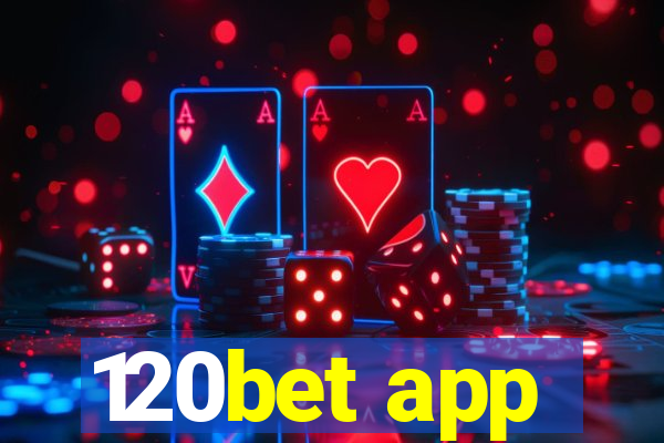 120bet app
